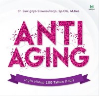 Anti Aging : Ingin Hidup 100 Tahun (Lagi)