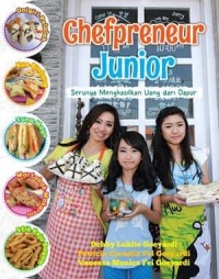 Chefpreneur Junior : Serunya Menghasilkan Uang dari Dapur