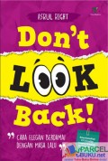 Don't Look Back : Cara Elegan Berdamai Dengan Masa Lalu